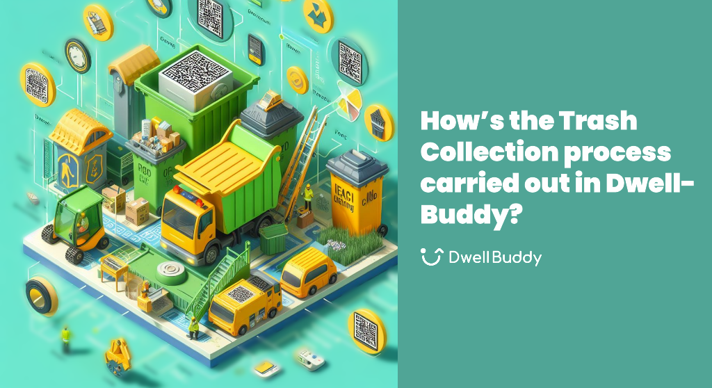 How’s the Trash Collection process carried out in Dwell-Buddy?